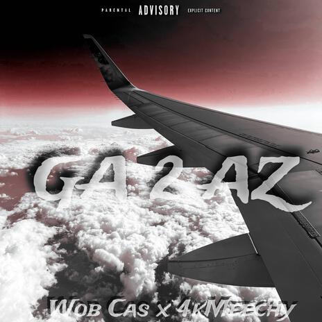 GA 2 AZ ft. 4kmeechy | Boomplay Music