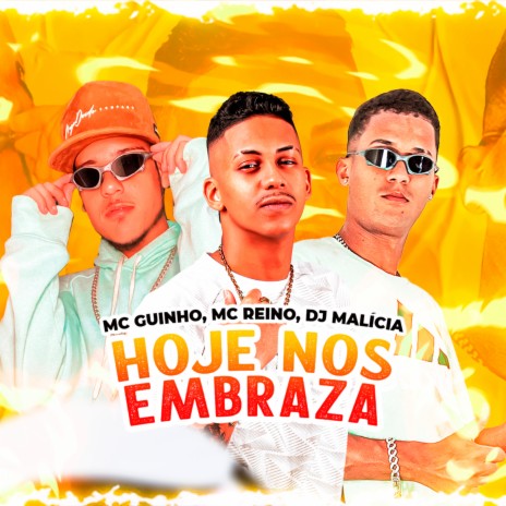 Hoje Nós Embraza ft. DJ Malicia & Mc Guinho | Boomplay Music