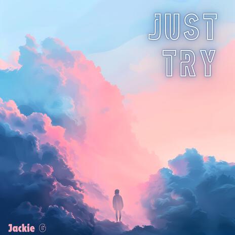 Just Try | Boomplay Music