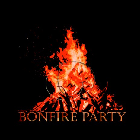 Bonfire Party | Boomplay Music