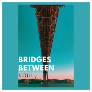 Bridges Between