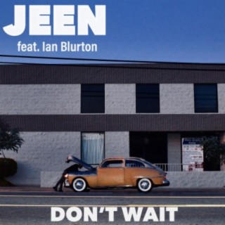 Don't Wait (feat. Ian Blurton)