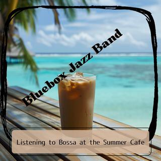 Listening to Bossa at the Summer Cafe