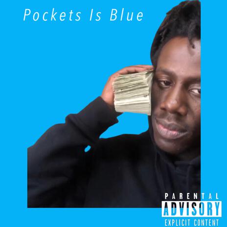 Pockets Is Blue | Boomplay Music