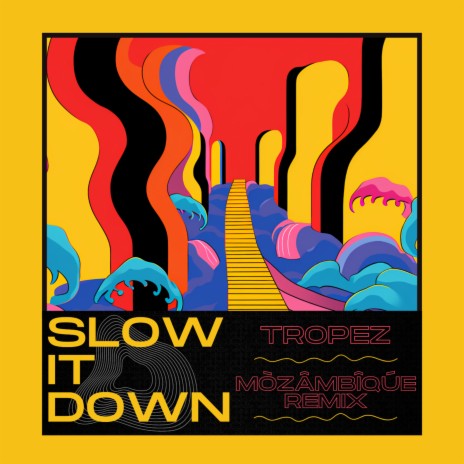 Slow It Down (MÒZÂMBÎQÚE Remix) ft. MÒZÂMBÎQÚE