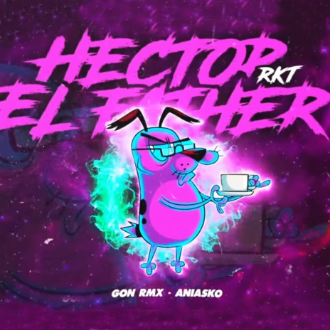 Hector El Father Rkt ft. Aniasko DJ | Boomplay Music