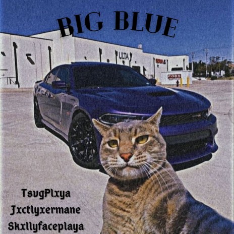 Big Blue ft. Jxctlyxermane & Skxllyfaceplaya