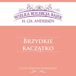 Brzydkie kaczątko - Wielka Kolekcja Bajek