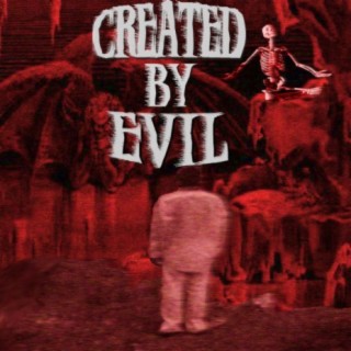 Created by Evil