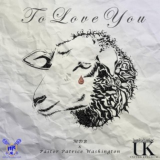 To Love You ft. Pastor Patrice Washington lyrics | Boomplay Music