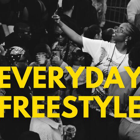 EVERYDAY FREESTYLE | Boomplay Music