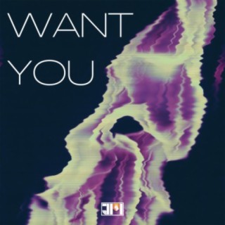 Want You