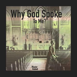 Why God Spoke To Me? lyrics | Boomplay Music