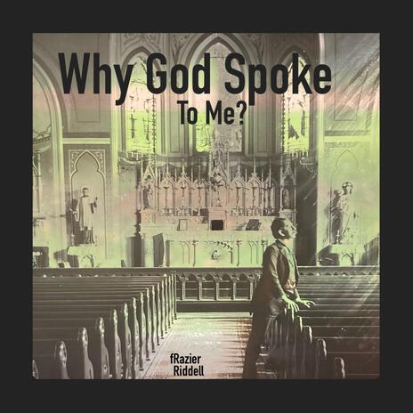 Why God Spoke To Me? | Boomplay Music