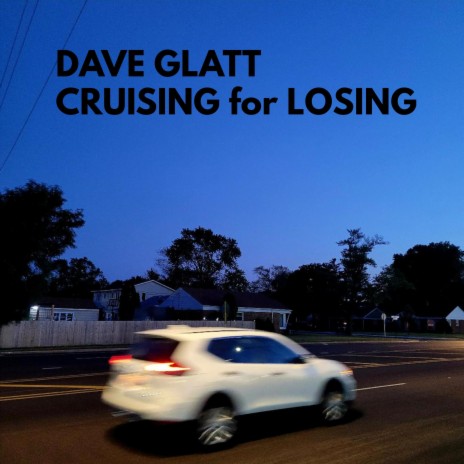 CRUISING FOR LOSING ft. Mark E. Glatt