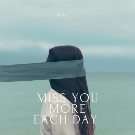 Miss you more each day | Boomplay Music