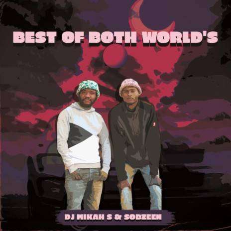 Best of Both World’s ft. Sobzeen | Boomplay Music
