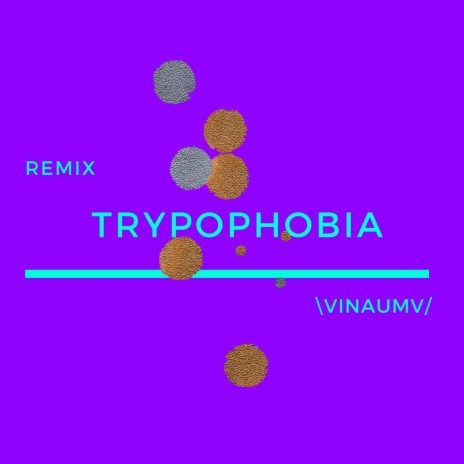 Trypophobia | Boomplay Music