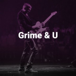 Grime & U