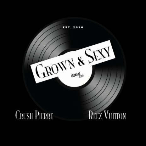 Grown & Sexy ft. Reez Vuitton | Boomplay Music