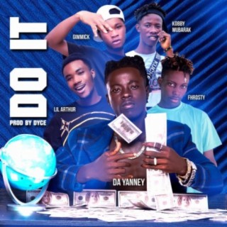 Do It (feat. Kobby Mubarak, Lil Arthur, Gimmick & Fhrosty)