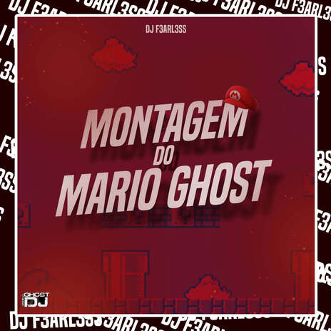 Montagem do Mario Ghost | Boomplay Music