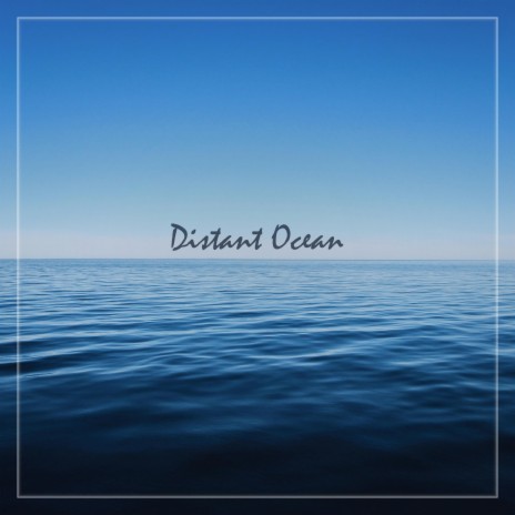 Distant Ocean