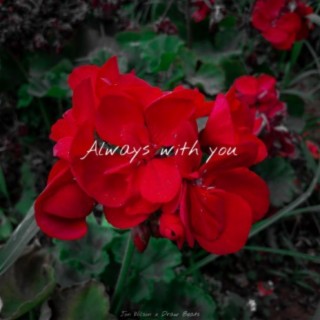 Always With You (feat. Draw Beats)