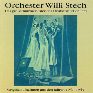 Orchester Willi Stech - Das große Tanzorchester des Deutschlands