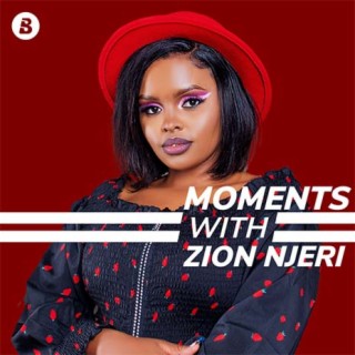 Moments with: Zion Njeri