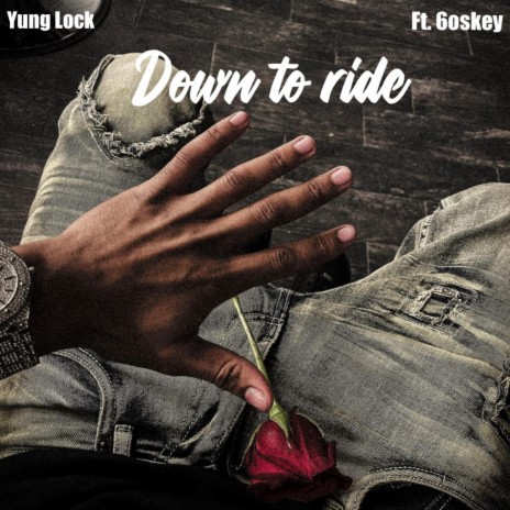 Down to ride ft. 6oskey | Boomplay Music