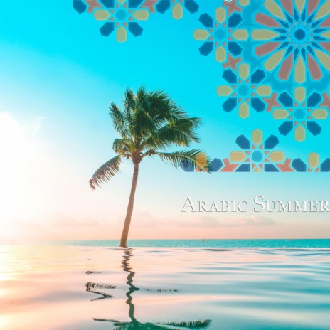 Arabic Summer | Boomplay Music