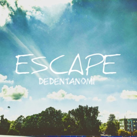 Escape | Boomplay Music