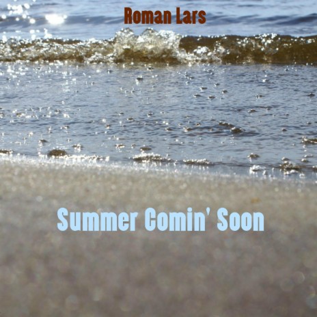 Summer Comin' Soon | Boomplay Music