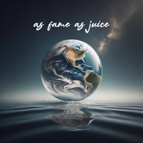 as fame as juice | Boomplay Music
