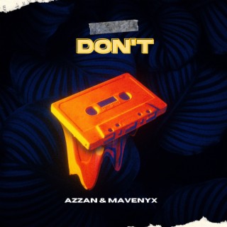Don't ft. Mavenyx lyrics | Boomplay Music