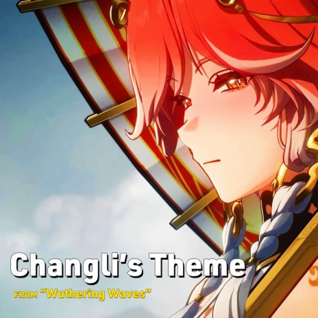 Changli's Theme (From Wuthering Waves) (Vocal Ver.) ft. AirahTea | Boomplay Music