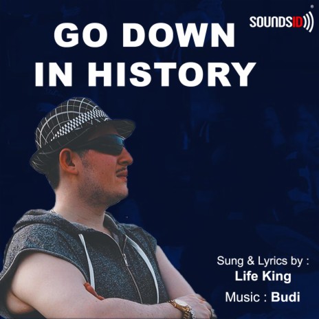 Go Down In History ft. Life King | Boomplay Music