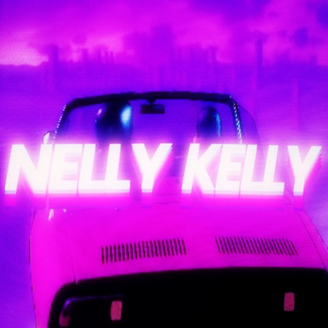 Nelly Kelly | Boomplay Music