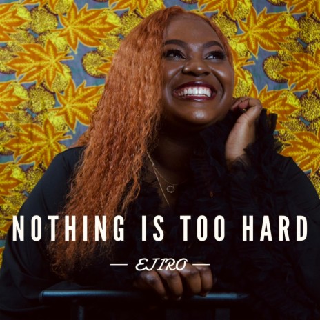 Nothing is too hard | Boomplay Music