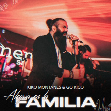 Alegría en la Familia ft. Kiko Montañes | Boomplay Music