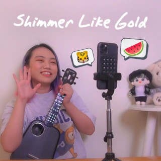 Shimmer Like Gold lyrics | Boomplay Music