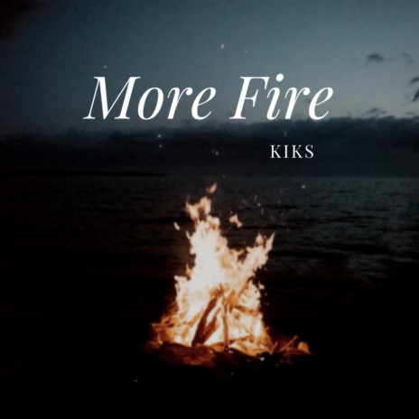 More Fire | Boomplay Music