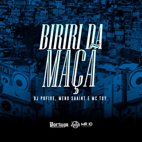 Biriri da Maçã ft. Meno Saaint & Mc Toy | Boomplay Music