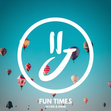 Fun Times ft. Enine