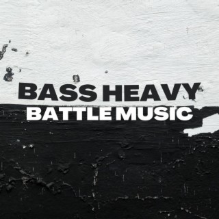 Bass Heavy Battle Music