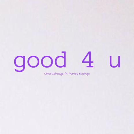 Good 4 U (feat. Marley Rodrigo) | Boomplay Music