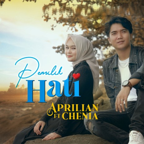 Pemilik Hati ft. Chenia | Boomplay Music