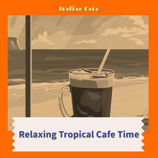 Relaxing Tropical Cafe Time