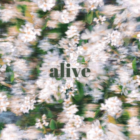 alive (sped up)